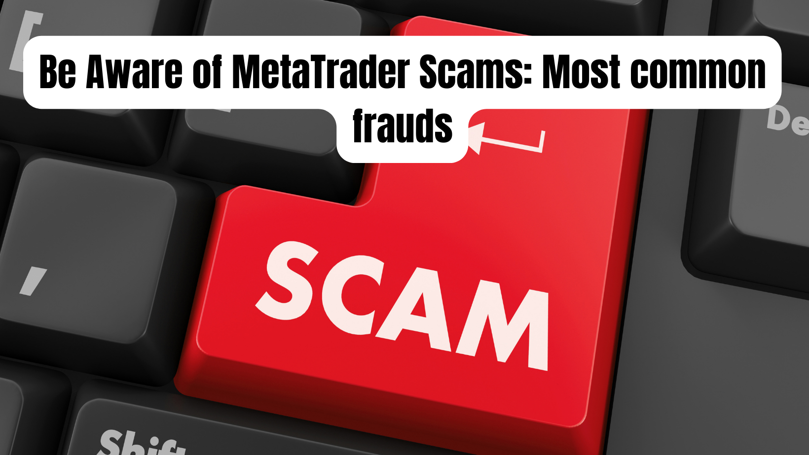 Be Aware of MetaTrader Scams: Most common frauds