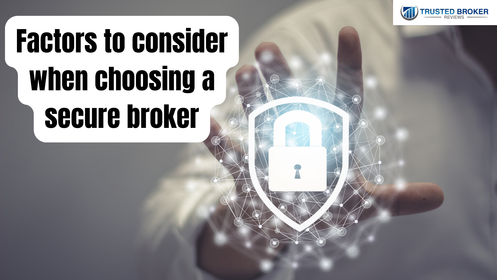 Factors to consider when choosing a secure broker