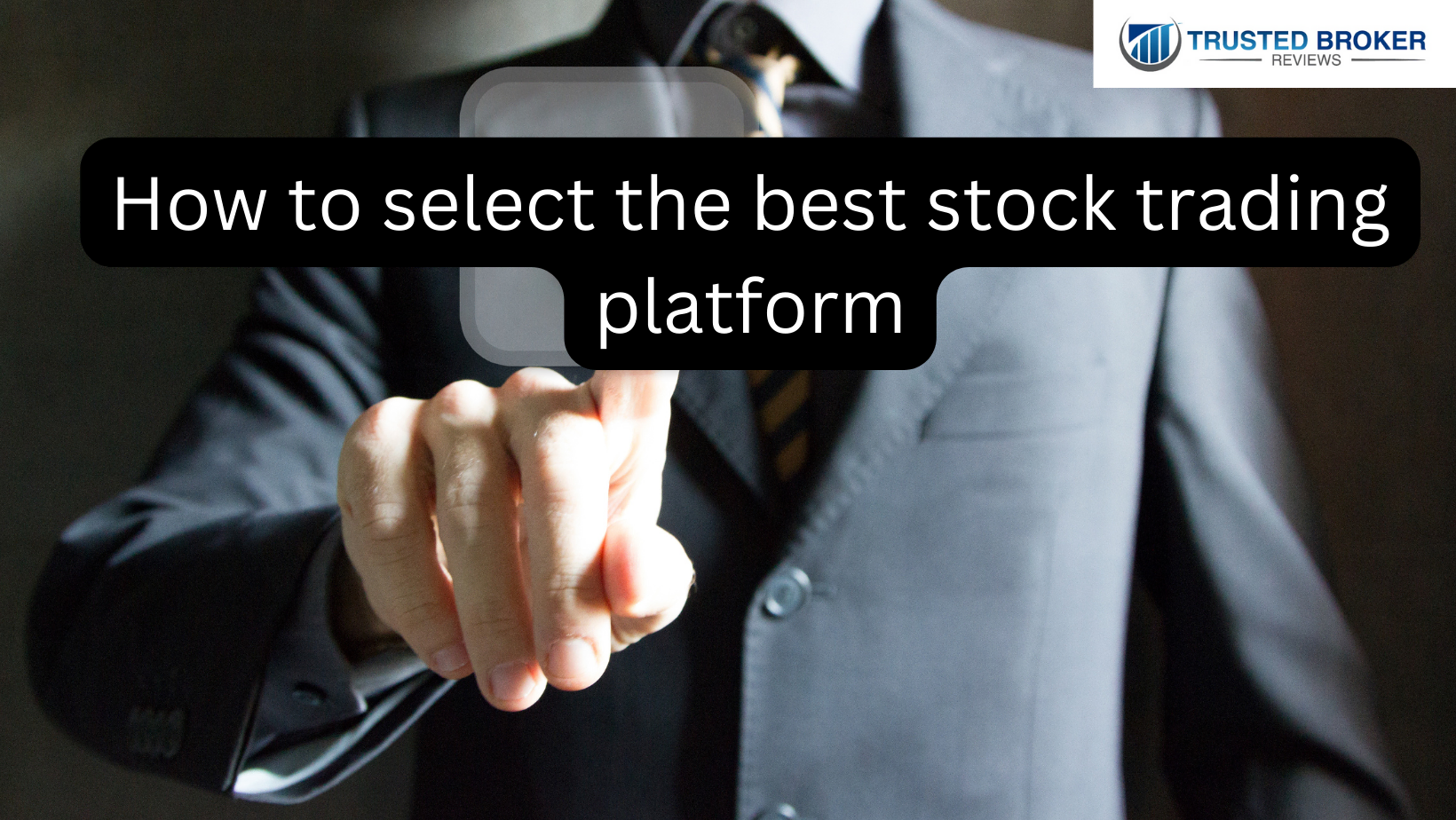 How to select the best stock trading platform