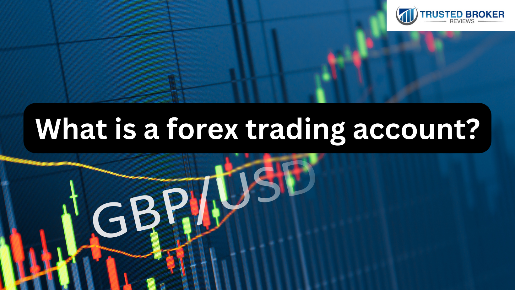 What is a forex trading account?
